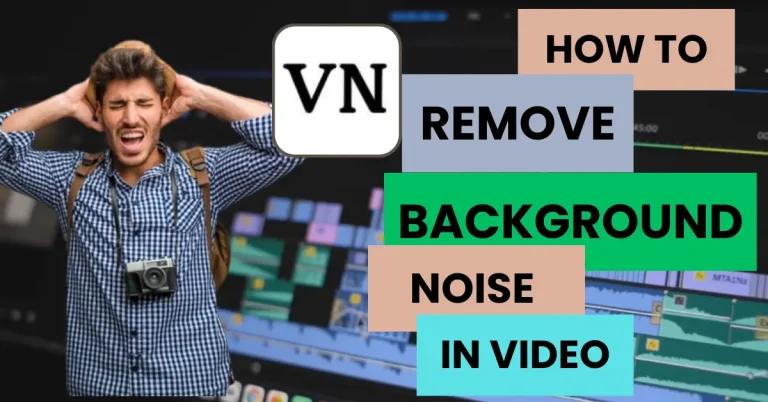 How To Remove Background Noise In VN Video Editor (Full Guide) 2 how to remove background noise