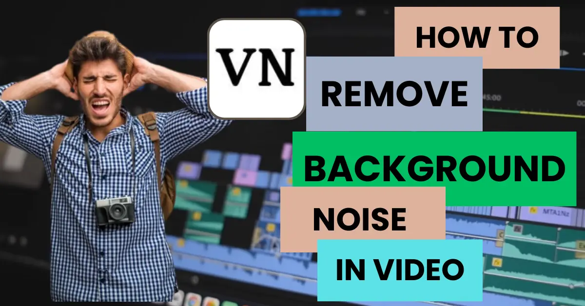 How To Remove Background Noise In VN Video Editor (Full Guide) 1 how to remove background noise